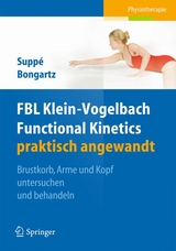FBL Klein-Vogelbach Functional Kinetics praktisch angewandt -  Barbara Supp&eacute;,  Matthias Bongartz