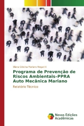 Programa de Preven&ccedil;&atilde;o de Riscos Ambientais-PPRA Auto Mec&acirc;nica Mariano - Eliana Cristina Mariano Nogarini