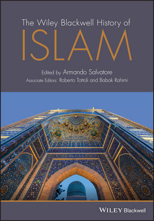 The Wiley Blackwell History of Islam