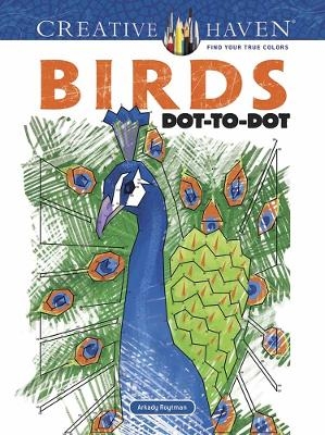 Creative Haven Birds Dot-to-Dot - Arkady Roytman