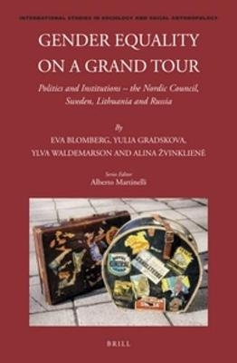 Gender Equality on a Grand Tour - Eva Blomberg, Yulia Gradskova, Ylva Waldemarson, Alina Zvinkliene