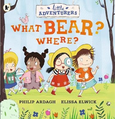 Little Adventurers: What Bear? Where? - Philip Ardagh
