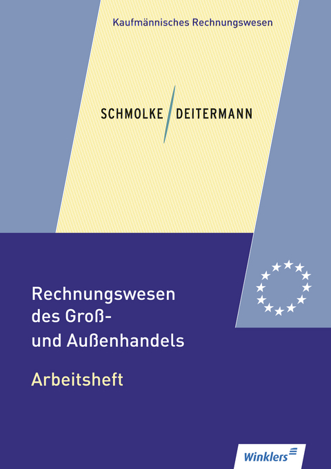 Rechnungswesen des Gro&szlig;- und Au&szlig;enhandels - Manfred Deitermann, Wolf-Dieter R&uuml;ckwart, Siegfried Schmolke, Susanne Stobbe, Bj&ouml;rn Flader