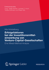 Erfolgsfaktoren bei der  Investitionsmitteleinwerbung  von Venture-Capital-Gesellschaften - Nils Middelberg