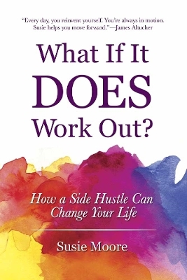 What If it Does Work out? - Susie Moore