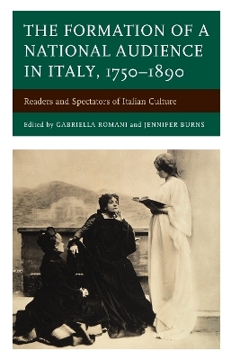 The Formation of a National Audience in Italy, 1750&ndash;1890 - 