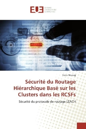 S&eacute;curit&eacute; du Routage Hi&eacute;rarchique Bas&eacute; sur les Clusters dans les RCSFs - Fares Mezrag