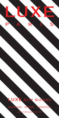 Paris Luxe City Guide - 