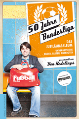 50 Jahre Bundesliga &ndash; Das Jubil&auml;umsalbum - Ben Redelings