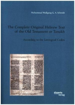 The Complete Original Hebrew Text of the Old Testament or Tanakh