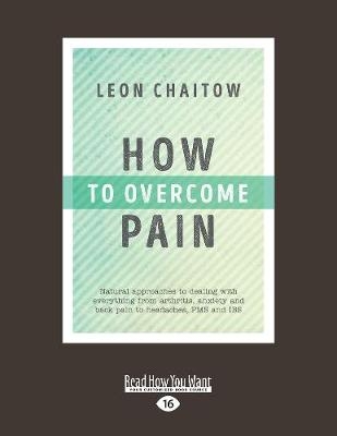How to Overcome Pain - Leon Chaitow