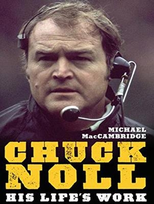 Chuck Noll - Michael MacCambridge