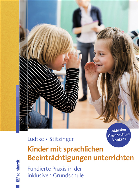 Kinder mit sprachlichen Beeinträchtigungen unterrichten - Ulrike M. Lüdtke, Ulrich Stitzinger
