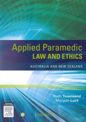 Applied Paramedic Law and Ethics - Ruth Townsend, Morgan Luck