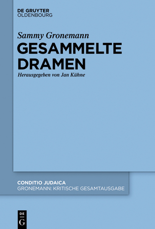 Sammy Gronemann: Kritische Gesamtausgabe / Gesammelte Dramen