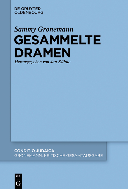 Sammy Gronemann: Kritische Gesamtausgabe / Gesammelte Dramen - Sammy Gronemann