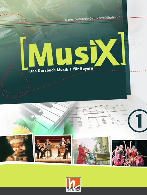 MusiX 1 BY (Ausgabe ab 2017) Sch&uuml;lerband - Markus Detterbeck, Gero Schmidt-Oberl&auml;nder