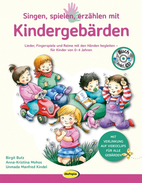 Singen, spielen, erz&auml;hlen mit Kindergeb&auml;rden (Buch inkl. Audio-CD) - Birgit Butz, Anna-Kristina Mohos, Manfred Kindel