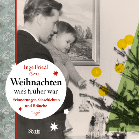 Weihnachten, wie&acute;s fr&uuml;her war - Inge Friedl