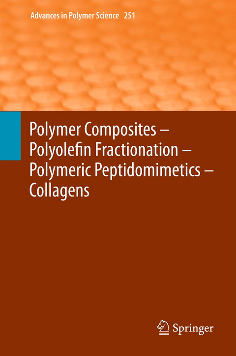 Polymer Composites &ndash; Polyolefin Fractionation &ndash; Polymeric Peptidomimetics &ndash; Collagens - 