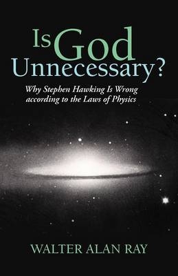 Is God Unnecessary? - Walter Alan Ray