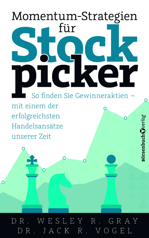 Momentum-Strategien für Stockpicker - Jack R. Vogel, Wesley R. Gray