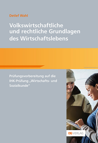 Volkswirtschaftliche und rechtliche Grundlagen des Wirtschaftslebens