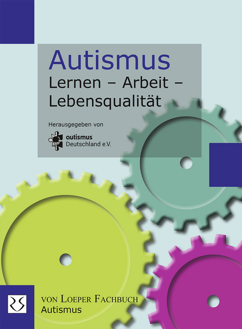 Autismus Lernen - Arbeit - Lebensqualit&auml;t - 