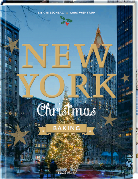 New York Christmas Baking - Lisa Nieschlag, Lars Wentrup, Agnes Prus