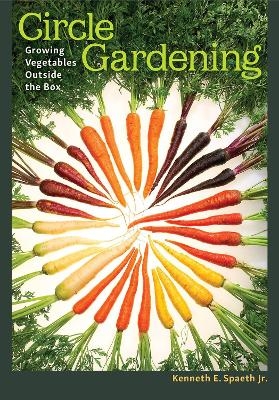 Circle Gardening - Kenneth E. Spaeth