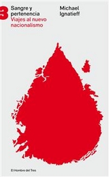 Sangre y pertenencia - Michael Ignatieff