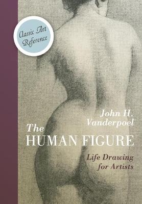 The Human Figure (Dover Anatomy for Artists) - John H Vanderpoel