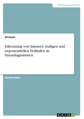 Erkennung von linearen, stufigen und exponentiellen Verläufen in Streudiagrammen -  Anonym