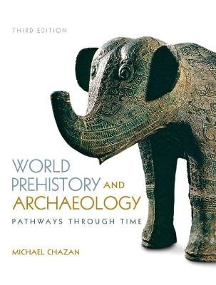 World Prehistory and Archaeology - Michael Chazan