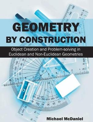 Geometry by Construction - Dr Michael McDaniel
