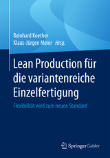 Lean Production f&uuml;r die variantenreiche Einzelfertigung - 