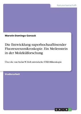 Die Entwicklung superhochauflÃ¶sender Fluoreszenzmikroskopie. Ein Meilenstein in der MolekÃ¼lforschung