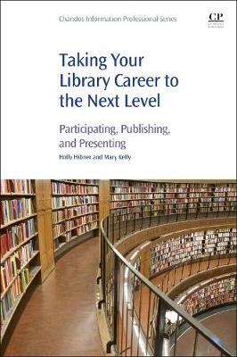 Taking Your Library Career to the Next Level - Holly Hibner, Mary Kelly