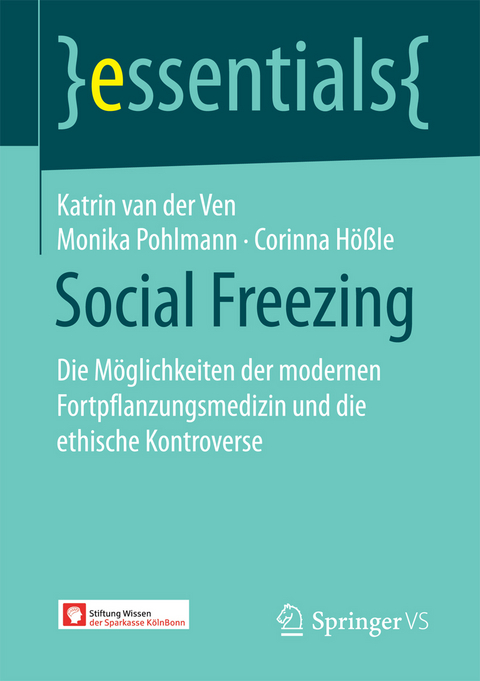 Social Freezing - Katrin van der Ven, Monika Pohlmann, Corinna H&ouml;&szlig;le