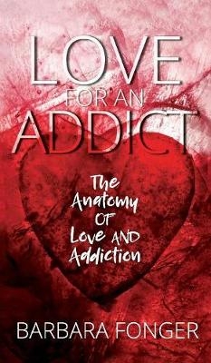 Love for an Addict - Barbara Fonger