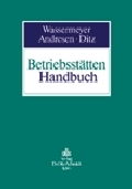 Betriebsst&auml;tten-Handbuch - Franz Wassermeyer, Ulf Andresen, Xaver Ditz, Jens Sch&ouml;nfeld