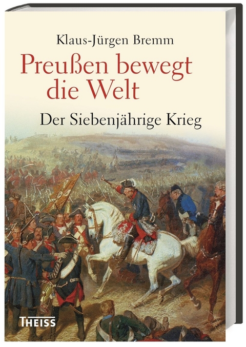 Preu&szlig;en bewegt die Welt - Klaus-J&uuml;rgen Bremm