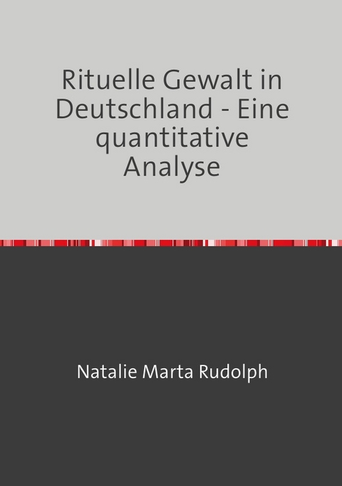 Rituelle Gewalt in Deutschland - Natalie Rudolph