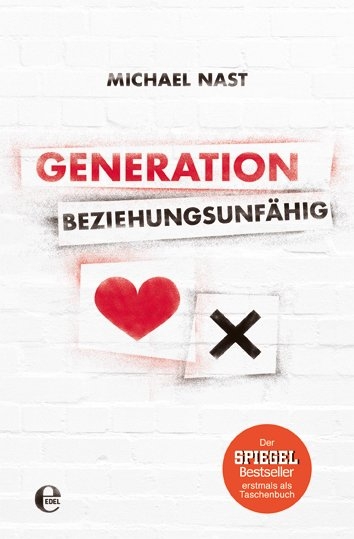 Generation Beziehungsunf&auml;hig - Michael Nast