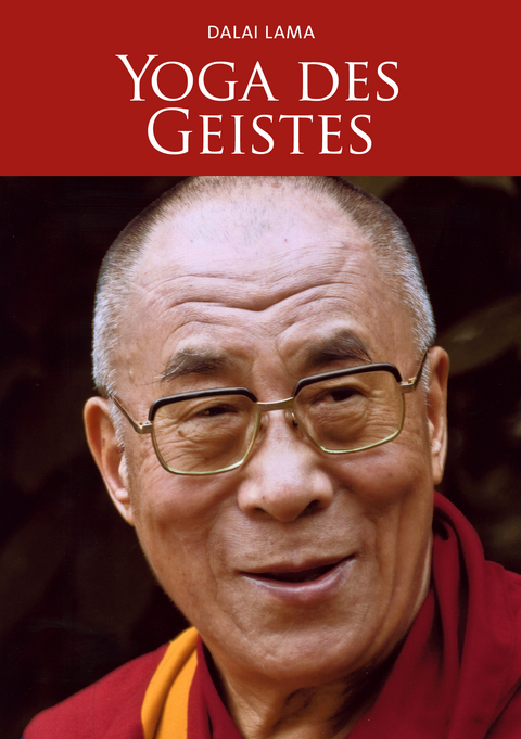 Yoga des Geistes - S.H. Dalai Lama