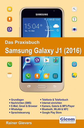 Das Praxisbuch Samsung Galaxy J1 (2016) - Handbuch für Einsteiger