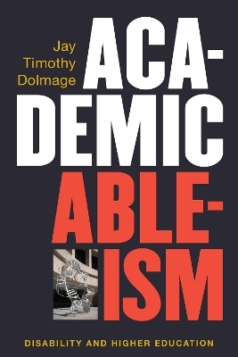 Academic Ableism - Jay T. Dolmage