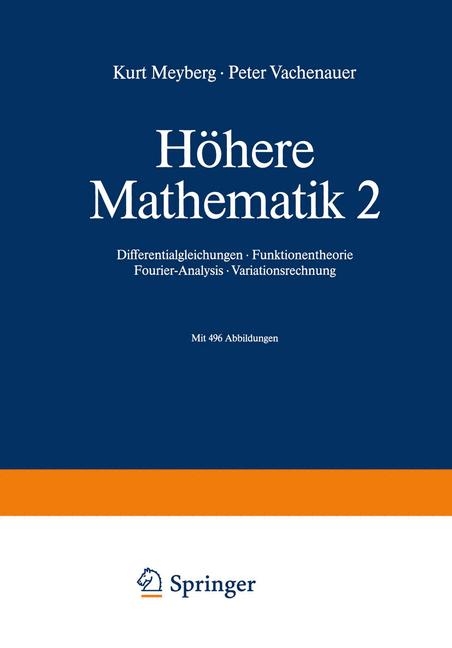 H&ouml;here Mathematik - Kurt Meyberg, Peter Vachenauer