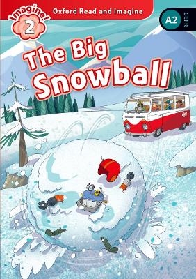 Oxford Read and Imagine: Level 2: The Big Snowball Audio Pack - Paul Shipton