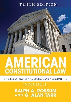 American Constitutional Law, Volume II - G. Alan Tarr, Ralph Rossum
